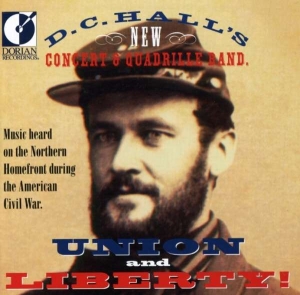 D.C. Hall's New Concert & Quadrille - Union And Liberty! i gruppen Externt_Lager / Naxoslager hos Bengans Skivbutik AB (4211149)