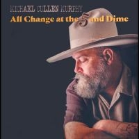 Murphy Michael Cullen - All Change At The 5 & Dime i gruppen VINYL hos Bengans Skivbutik AB (4213665)