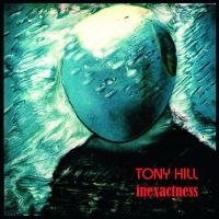 Hill Tony - Inexactness i gruppen VINYL / Pop-Rock hos Bengans Skivbutik AB (4213667)