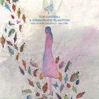 Lundvall Tor - A Strangeness In Motion: Early Pop i gruppen VINYL / Pop-Rock hos Bengans Skivbutik AB (4213964)