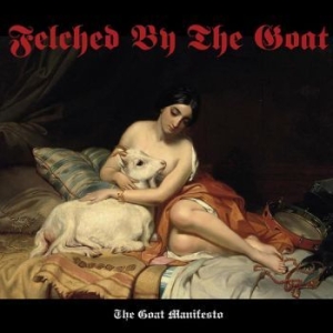 Felched By The Goat - Goat Manifesto i gruppen VINYL / Metal,Svensk Musikkk hos Bengans Skivbutik AB (4214002)