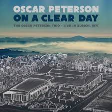 The Oscar Peterson Trio - On A Clear Day - Live In Zurich, 19 i gruppen VI TIPSER / Record Store Day / RSD BF 2022 hos Bengans Skivbutik AB (4214070)