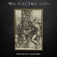 Big Electric Cat - Dreams Of A Mad King i gruppen VINYL / Pop-Rock hos Bengans Skivbutik AB (4214136)