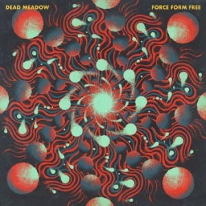 Dead Meadow - Force Form Free (Digipack) i gruppen CD / Metal hos Bengans Skivbutik AB (4216738)