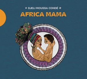 Conde Djeli Moussa & Gerald Bonnegrace Gerald - Africa Mama i gruppen CD / World Music hos Bengans Skivbutik AB (4216828)