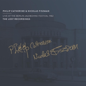 Catherine Philip / Nicolas Fiszman - Live At The Berlin Jazzbühne Festival 1982 i gruppen CD / Jazz hos Bengans Skivbutik AB (4216834)