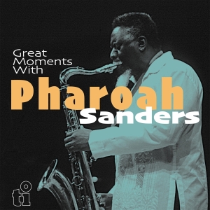 Pharoah Sanders - Great Moments With i gruppen -Startsida MOV hos Bengans Skivbutik AB (4217419)