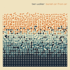 Walker Ben - Banish Air From Air i gruppen CD / World Music hos Bengans Skivbutik AB (4217428)