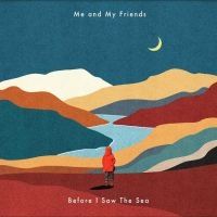 Me And My Friends - Before I Saw The Sea i gruppen VINYL / Pop-Rock,Svensk FolkeMusikkk,World Music hos Bengans Skivbutik AB (4217768)