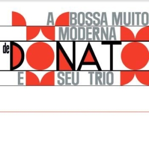 Joao Donato E Seu Trio - A Bossa Muito Moderna i gruppen VINYL / Jazz/Blues hos Bengans Skivbutik AB (4217954)