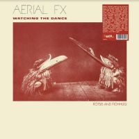 Aerial Fx - Watching The Dance i gruppen VINYL / Pop-Rock hos Bengans Skivbutik AB (4218075)