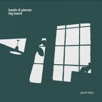 Beats & Pieces Big Band - Good Days i gruppen CD / Jazz hos Bengans Skivbutik AB (4218177)