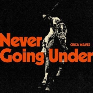 Circa Waves - Never Going Under i gruppen CD / Pop-Rock hos Bengans Skivbutik AB (4219297)