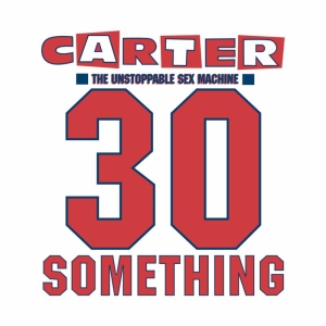 Carter The Unstoppable Sex Mac - 30 Something i gruppen CD / Pop-Rock hos Bengans Skivbutik AB (4219626)