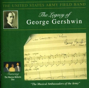 United States Army Field Band - The Legacy Of George Gershwin i gruppen CD / Klassisk hos Bengans Skivbutik AB (4220666)