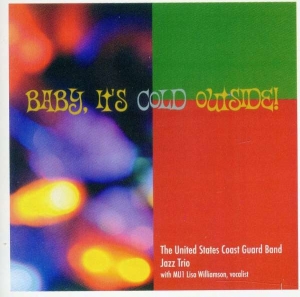 Us Coast Guard Band Jazz Trio - Baby, It's Cold Outside i gruppen CD / JuleMusikkk,Annet hos Bengans Skivbutik AB (4220667)