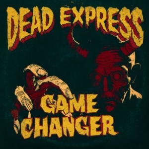 Dead Express - Game Changer (Vinyl Lp) i gruppen VINYL hos Bengans Skivbutik AB (4221278)