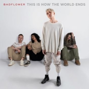 Badflower - This Is How The World Ends i gruppen CD / Pop-Rock hos Bengans Skivbutik AB (4221772)