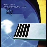 Norris Richard - Deep Listening 2019-2022 i gruppen VINYL hos Bengans Skivbutik AB (4221889)