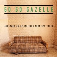 Go Go Gazelle - Aufstand Am Nördlichen Ende Der Cou i gruppen VINYL hos Bengans Skivbutik AB (4221990)