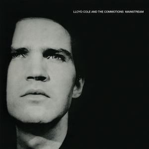 Lloyd Cole And The Commotions - Mainstream i gruppen VINYL / Pop-Rock hos Bengans Skivbutik AB (4222185)