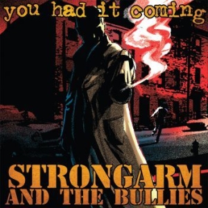 Strongarm And The Bullies - You Had It Coming (Gold Vinyl Lp) i gruppen VINYL hos Bengans Skivbutik AB (4223725)