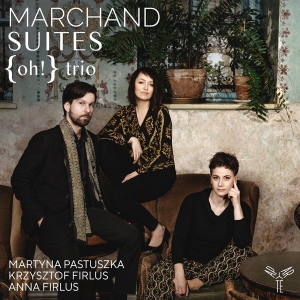 Oh! Trio - Joseph Marchand Suites i gruppen CD / Klassisk,Annet hos Bengans Skivbutik AB (4223783)