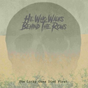 He Who Walks Behind The Rows - Lucky Ones Died First The (Digipack i gruppen CD / Pop-Rock hos Bengans Skivbutik AB (4224040)