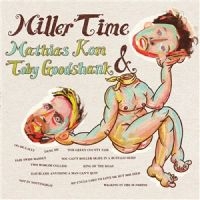 Kom Mathias & Goodshank Toby - Miller Time i gruppen VINYL / Pop-Rock hos Bengans Skivbutik AB (4224332)