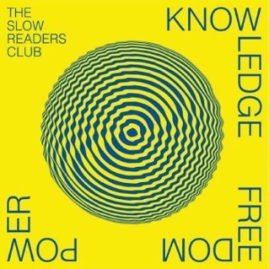 Slow Readers Club The - Knowledge Freedom Power i gruppen VINYL / Pop hos Bengans Skivbutik AB (4225063)