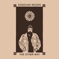 Donovan Woods - The Other Way (Bone Variant) i gruppen VINYL / Svensk FolkeMusikkk,World Music hos Bengans Skivbutik AB (4225289)