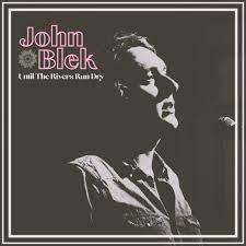 Blek John - Until The Rivers Run Dry i gruppen CD / Pop-Rock hos Bengans Skivbutik AB (4225416)