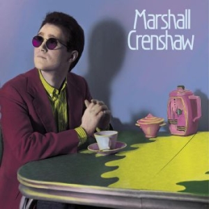 Crenshaw Marshall - Marshall Crenshaw (40Th Anniversary i gruppen CD hos Bengans Skivbutik AB (4225572)