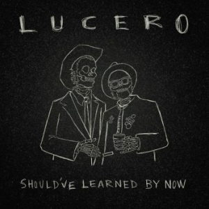 Lucero - Should?Ve Learned By Now i gruppen CD hos Bengans Skivbutik AB (4225634)