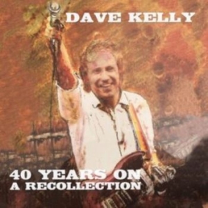 Dave Kelly - Forty Years On i gruppen CD / Pop-Rock hos Bengans Skivbutik AB (4226817)