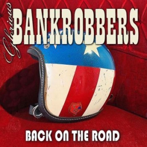 Glorious Bankrobbers - Back On The Road i gruppen CD / Metal hos Bengans Skivbutik AB (4227183)