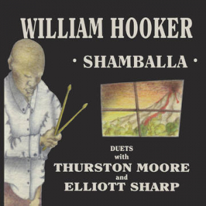 Hooker William With Thurston Moore & Elliott Sharp - Shamballa (2Lp) i gruppen VI TIPSER / Record Store Day / RSD2023 hos Bengans Skivbutik AB (4227910)