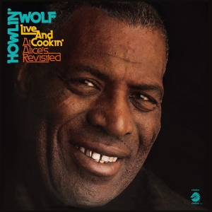 Howlin' Wolf - Live & Cookin' At Alice's Revisited i gruppen VI TIPSER / Record Store Day / RSD2023 hos Bengans Skivbutik AB (4227911)