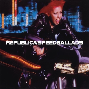 Republica - Speed Ballads i gruppen VI TIPSER / Record Store Day / RSD2023 hos Bengans Skivbutik AB (4228027)