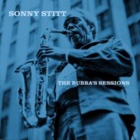 Stitt Sonny - The Bubba's Sessions (Rsd 2023) i gruppen VI TIPSER / Record Store Day / RSD2023 hos Bengans Skivbutik AB (4228033)