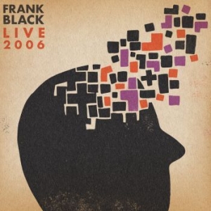 Frank Black - Live 2006 (Rsd 2023 Orange Vinyl) i gruppen VI TIPSER / Record Store Day / RSD2023 hos Bengans Skivbutik AB (4229507)