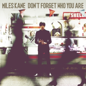 Miles Kane - Don't Forget Who You Are i gruppen -Startsida MOV hos Bengans Skivbutik AB (4230277)