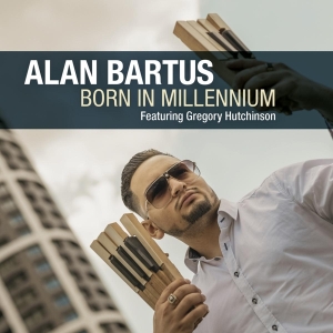 Bartus Alan Ft. Hutchinson Gregory - Born In Millennium i gruppen CD / Jazz hos Bengans Skivbutik AB (4231232)