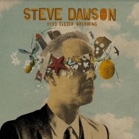 Dawson Steve - Eyes Closed Dreaming i gruppen CD / Svensk FolkeMusikkk,World Music hos Bengans Skivbutik AB (4232124)