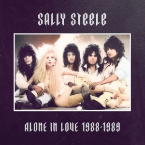 Sally Steele - Alone In Love 1988-1989 i gruppen CD / Metal hos Bengans Skivbutik AB (4232928)