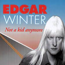 Edgar Winter - Not A Kid Anymore i gruppen CD / Jazz,Pop-Rock hos Bengans Skivbutik AB (4233861)