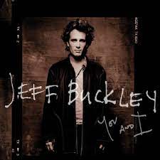 Jeff Buckley - You And I i gruppen CD / Pop-Rock hos Bengans Skivbutik AB (4233869)