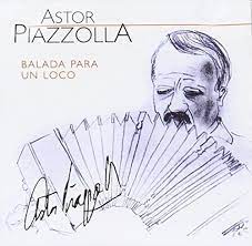 Astor Piazzolla  - Balada Para Un Loco i gruppen CD / Pop-Rock hos Bengans Skivbutik AB (4234031)