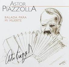 Astor Piazzolla  - Balada Para Mi Muerte i gruppen CD / Pop-Rock hos Bengans Skivbutik AB (4234032)