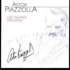 Astor Piazzolla  - Los Pajaros Periodos i gruppen CD / Pop-Rock hos Bengans Skivbutik AB (4234037)